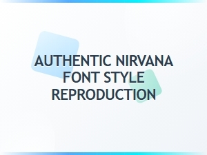 The Authentic Nirvana Font Reproduction
