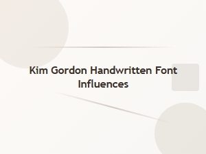 Kim Gordon and Seattle's Handwritten Grunge Typefaces